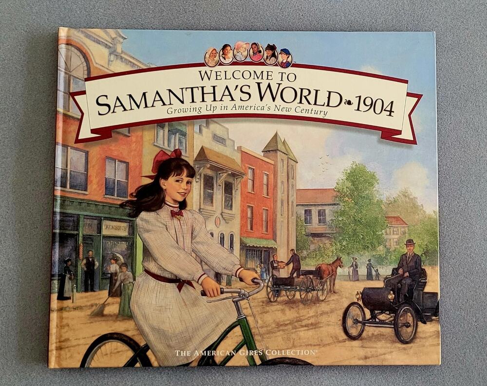 PLEASANT COMPANY Welcome to Samanthas World 1904-Growing Up Americas New Century